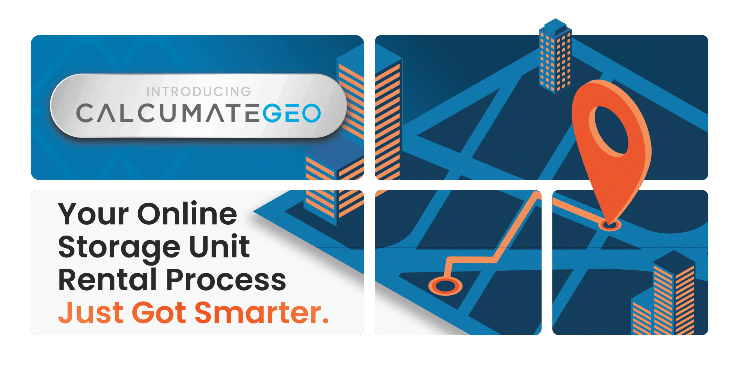 Text reading Introducing CalcumateGEO: Your Online Storage Unit Rental Process Just Got Smarter next to location marker and buildings.